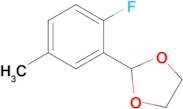 2-(2-Fluoro-5-methylphenyl)-1,3-dioxolane