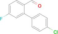 4'-Chloro-5-fluoro-[1,1'-biphenyl]-2-carbaldehyde