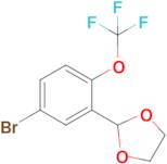 2-(5-Bromo-2-trifluoromethoxyphenyl)-1,3-dioxolane