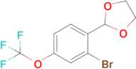 2-[2-Bromo-4-(trifluoromethoxy)phenyl]-1,3-dioxolane