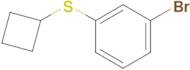 1-Bromo-3-cyclobutylthiobenzene