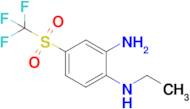 N1-Ethyl-4-[(trifluoromethyl)sulfonyl]-1,2-benzenediamine