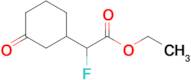 Ethyl 2-fluoro-2-(3-oxocyclohexyl)acetate