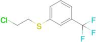 1-[(2-chloroethyl)sulfanyl]-3-(trifluoromethyl)benzene