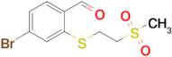 4-Bromo-2-[(2-methanesulfonylethyl)sulfanyl]benzaldehyde