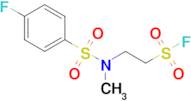 2-(n-Methyl4-fluorobenzenesulfonamido)ethane-1-sulfonyl fluoride