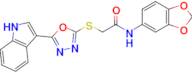 n-(1,3-Dioxaindan-5-yl)-2-{[5-(1h-indol-3-yl)-1,3,4-oxadiazol-2-yl]sulfanyl}acetamide