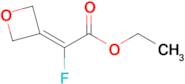 Ethyl 2-fluoro-2-(oxetan-3-ylidene)acetate