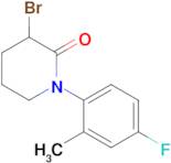 3-Bromo-1-(4-fluoro-2-methylphenyl)piperidin-2-one