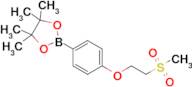 2-[4-(2-methanesulfonylethoxy)phenyl]-4,4,5,5-tetramethyl-1,3,2-dioxaborolane