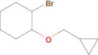 1-Bromo-2-(cyclopropylmethoxy)cyclohexane