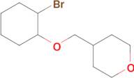 4-(((2-Bromocyclohexyl)oxy)methyl)tetrahydro-2h-pyran