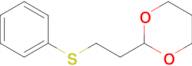 2-(2-(Phenylthio)ethyl)-1,3-dioxane