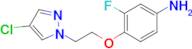 4-(2-(4-Chloro-1h-pyrazol-1-yl)ethoxy)-3-fluoroaniline