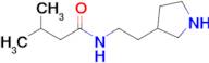 3-Methyl-N-(2-(pyrrolidin-3-yl)ethyl)butanamide