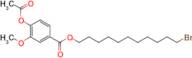 11-Bromoundecyl 4-acetoxy-3-methoxybenzoate