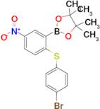 2-(2-((4-Bromophenyl)thio)-5-nitrophenyl)-4,4,5,5-tetramethyl-1,3,2-dioxaborolane