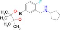 N-(2-Fluoro-5-(4,4,5,5-tetramethyl-1,3,2-dioxaborolan-2-yl)benzyl)cyclopentanamine