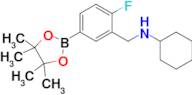 N-(2-Fluoro-5-(4,4,5,5-tetramethyl-1,3,2-dioxaborolan-2-yl)benzyl)cyclohexanamine