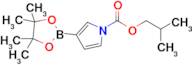 Isobutyl 3-(4,4,5,5-tetramethyl-1,3,2-dioxaborolan-2-yl)-1H-pyrrole-1-carboxylate