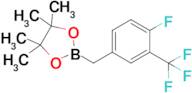 2-(4-Fluoro-3-(trifluoromethyl)benzyl)-4,4,5,5-tetramethyl-1,3,2-dioxaborolane