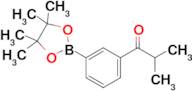 2-Methyl-1-(3-(4,4,5,5-tetramethyl-1,3,2-dioxaborolan-2-yl)phenyl)propan-1-one