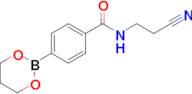 n-(2-Cyanoethyl)-4-(1,3,2-dioxaborinan-2-yl)benzamide