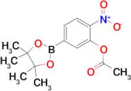 2-Nitro-5-(4,4,5,5-tetramethyl-1,3,2-dioxaborolan-2-yl)phenyl acetate