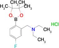 N-Ethyl-N-(5-fluoro-2-(4,4,5,5-tetramethyl-1,3,2-dioxaborolan-2-yl)benzyl)ethanamine hydrochloride