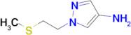 1-(2-(Methylthio)ethyl)-1h-pyrazol-4-amine