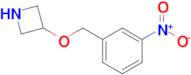 3-((3-Nitrobenzyl)oxy)azetidine