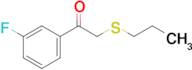 1-(3-Fluorophenyl)-2-(propylthio)ethan-1-one