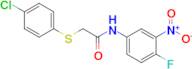 2-((4-Chlorophenyl)thio)-N-(4-fluoro-3-nitrophenyl)acetamide