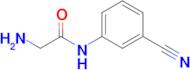 2-Amino-N-(3-cyanophenyl)acetamide