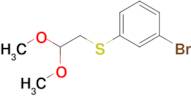 (3-Bromophenyl)(2,2-dimethoxyethyl)sulfane