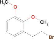 1-(2-Bromoethyl)-2,3-dimethoxybenzene