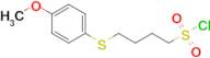 4-((4-Methoxyphenyl)thio)butane-1-sulfonyl chloride