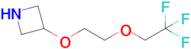 3-(2-(2,2,2-Trifluoroethoxy)ethoxy)azetidine