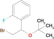 1-(2-Bromo-1-(tert-butoxy)ethyl)-2-fluorobenzene