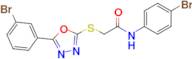N-(4-bromophenyl)-2-((5-(3-bromophenyl)-1,3,4-oxadiazol-2-yl)thio)acetamide