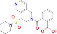 2-((2-(Piperidin-1-ylsulfonyl)ethyl)(pyridin-4-ylmethyl)carbamoyl)benzoic acid