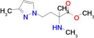 Methyl 2-methyl-4-(3-methyl-1h-pyrazol-1-yl)-2-(methylamino)butanoate