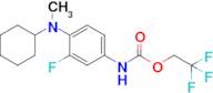 2,2,2-Trifluoroethyl (4-(cyclohexyl(methyl)amino)-3-fluorophenyl)carbamate