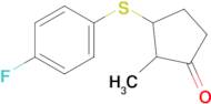 3-((4-Fluorophenyl)thio)-2-methylcyclopentan-1-one