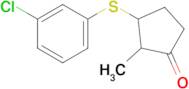 3-((3-Chlorophenyl)thio)-2-methylcyclopentan-1-one