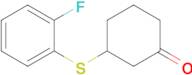 3-((2-Fluorophenyl)thio)cyclohexan-1-one