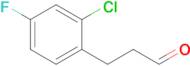 3-(2-Chloro-4-fluorophenyl)propanal