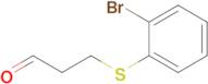 3-((2-Bromophenyl)thio)propanal