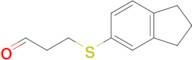 3-((2,3-Dihydro-1h-inden-5-yl)thio)propanal