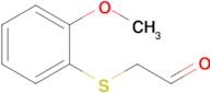 2-((2-Methoxyphenyl)thio)acetaldehyde